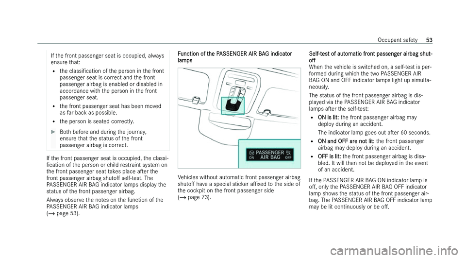 MERCEDES-BENZ C-CLASS SALOON 2022  Owners Manual �I�f� �t�h�e� �f�r�o�n�t� �p�a�s�s�e�n�g�e�r� �s�e�a�t� �i�s� �o�c�c�u�p�i�e�d�,� �a�l�w�a�y�s
�e�n�s�u�r �e� �t�h�a�t�:
�= �t�h�e� �c�l�a�s�s�iN�c�a�t�i�o�n � �o�f� �t�h�e� �p�e�r�s�o�n� �i�n� �t�h�