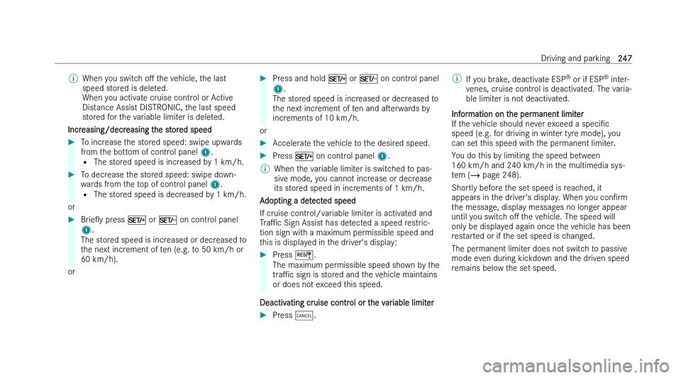 MERCEDES-BENZ C-CLASS ESTATE 2022  Owners Manual �%
�W�h�e�n� �y�o�u� �s�w�i�t�c�h�  �oM� �t �h�e� �v�e�h�i�c�l�e�,� �t�h�e� �l�a�s�t
�s�p�e�e�d� �s�t�o�r�e�d� �i�s� �d�e�l�e�t�e�d�.
�W�h�e�n� �y�o�u� �a�c�t�i�v�a�t�e� �c�r�u�i�s�e� �c�o�n�t�r�o�l�