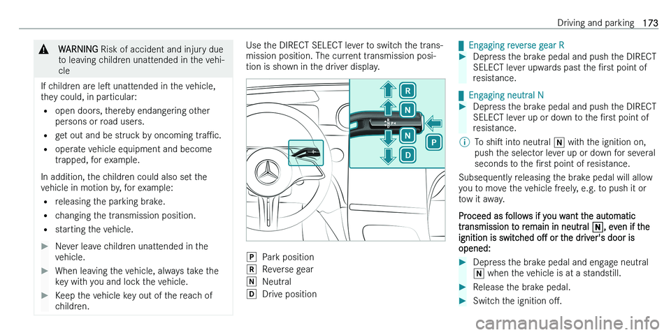 MERCEDES-BENZ C-CLASS ESTATE 2021  Owners Manual �&�W�A�R�N�I�N�G� �R�i�s�k� �o�f� �a�c�c�i�d�e�n�t� �a�n�d� �i�n�j�u�r�y� �d�u�e
�t�o� �l�e�a�v�i�n�g� �c�h�i�l�d�r�e�n� �u�n�a�t�t�e�n�d�e�d� �i�n� �t�h�e� �v�e�h�i�-
�c�l�e
�I�f� �c�h�i�l�d�r�e�n� �