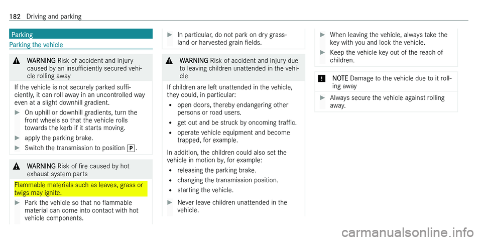 MERCEDES-BENZ C-CLASS ESTATE 2021  Owners Manual �P�a�r�k�i�n�g
�P�a�r�k�i�n�g� �t�h�e� �v�e�h�i�c�l�e
�&�W�A�R�N�I�N�G� �R�i�s�k� �o�f� �a�c�c�i�d�e�n�t� �a�n�d� �i�n�j�u�r�y
�c�a�u�s�e�d� �b�y� �a�n�  �i�n�s�uP�c�i�e�n�t�l�y� �s�e�c�u�r�e�d� �v�e