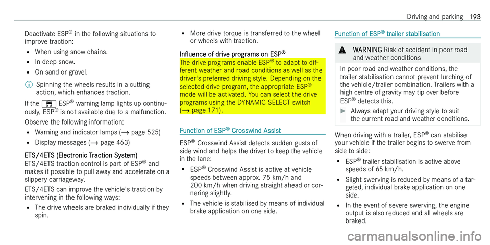 MERCEDES-BENZ C-CLASS ESTATE 2021  Owners Manual �D�e�a�c�t�i�v�a�t�e� �E�S�P�n
� �i�n� �t�h�e� �f�o�l�l�o�w�i�n�g� �s�i�t�u�a�t�i�o�n�s� �t�o
�i�m�p�r�o�v�e� �t�r�a�c�t�i�o�n�:
�= �W�h�e�n� �u�s�i�n�g� �s�n�o�w� �c�h�a�i�n�s�.
�= �I�n� �d�e�e�p� �s