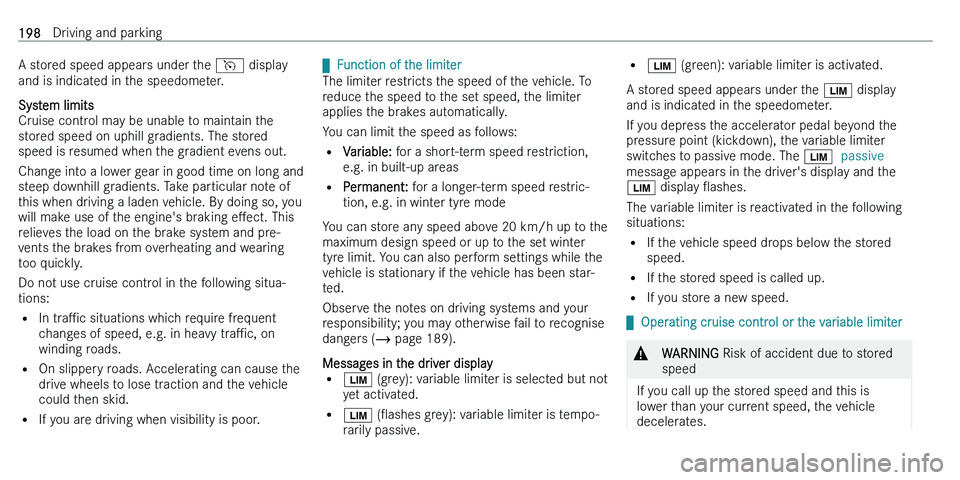 MERCEDES-BENZ C-CLASS ESTATE 2021  Owners Manual �A� �s�t�o�r�e�d� �s�p�e�e�d� �a�p�p�e�a�r�s� �u�n�d�e�r� �t�h�e� �J� �d�i�s�p�l�a�y
�a�n�d� �i�s� �i�n�d�i�c�a�t�e�d� �i�n� �t�h�e� �s�p�e�e�d�o�m�e�t�e�r�.
�S�y�s�t�e�m� �l�i�m�i�t�s
�C�r�u�i�s�e� �