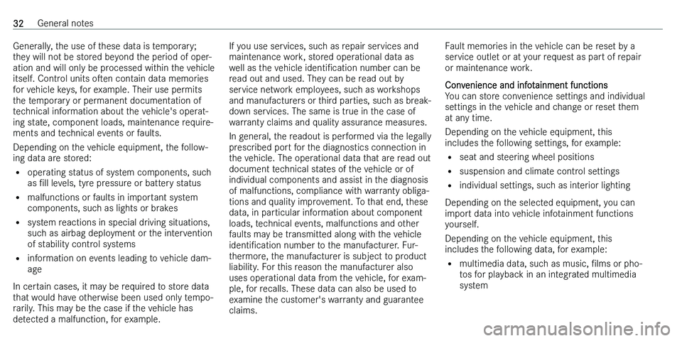 MERCEDES-BENZ C-CLASS ESTATE 2021  Owners Manual �G�e�n�e�r�a�l�l�y�,� �t�h�e� �u�s�e� �o�f� �t�h�e�s�e� �d�a�t�a� �i�s� �t�e�m�p�o�r�a�r�y�;
�t�h�e�y� �w�i�l�l� �n�o�t� �b�e� �s�t�o�r�e�d� �b�e�y�o�n�d� �t�h�e� �p�e�r�i�o�d� �o�f� �o�p�e�r�-
�a�t�i