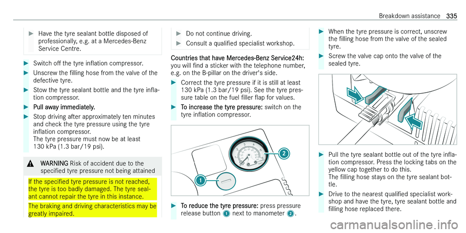 MERCEDES-BENZ C-CLASS ESTATE 2021  Owners Manual ��H�a�v�e� �t�h�e� �t�y�r�e� �s�e�a�l�a�n�t� �b�o�t�t�l�e� �d�i�s�p�o�s�e�d� �o�f
�p�r�o�f�e�s�s�i�o�n�a�l�l�y�,� �e�.�g�.� �a�t� �a� �M�e�r�c�e�d�e�s�-�B�e�n�z
�S�e�r�v�i�c�e� �C�e�n�t�r�e�.��S�w�i