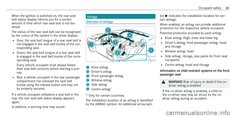 MERCEDES-BENZ C-CLASS ESTATE 2021  Owners Manual �W�h�e�n� �t�h�e� �i�g�n�i�t�i�o�n� �i�s� �s�w�i�t�c�h�e�d� �o�n�,� �t�h�e� �r�e�a�r� �s�e�a�t
�b�e�l�t� �s�t�a�t�u�s� �d�i�s�p�l�a�y� �i�n�f�o�r�m�s� �y�o�u� �f�o�r� �a� �c�e�r�t�a�i�n
�a�m�o�u�n�t� 