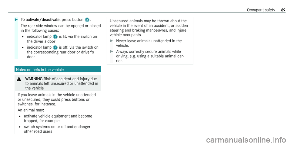 MERCEDES-BENZ C-CLASS ESTATE 2021  Owners Manual ��T�o� �a�c�t�i�v�a�t�e�/�d�e�a�c�t�i�v�a�t�e�:� �p�r�e�s�s� �b�u�t�t�o�n� �2�.
�T�h�e� �r�e�a�r� �s�i�d�e� �w�i�n�d�o�w� �c�a�n� �b�e� �o�p�e�n�e�d� �o�r� �c�l�o�s�e�d
�i�n� �t�h�e� �f�o�l�l�o�w�i�n