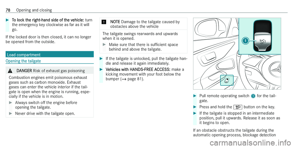 MERCEDES-BENZ C-CLASS ESTATE 2021  Owners Manual ��T�o� �l�o�c�k� �t�h�e� �r�i�g�h�t�-�h�a�n�d� �s�i�d�e� �o�f� �t�h�e� �v�e�h�i�c�l�e�:� �t�u�r�n
�t�h�e� �e�m�e�r�g�e�n�c�y� �k�e�y� �c�l�o�c�k�w�i�s�e� �a�s� �f�a�r� �a�s� �i�t� �w�i�l�l
�g�o�.
�I�