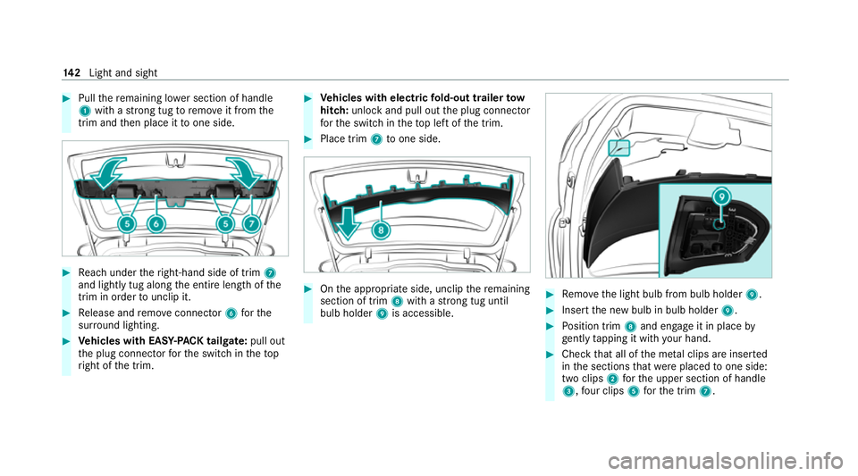 MERCEDES-BENZ C-CLASS ESTATE 2020  Owners Manual #
Pull there maining lo wer section of handle
1 with a strong tug toremo veit from the
trim and then place it toone side. #
Reach under theright-hand side of trim 7
and lightly tug along the entire le