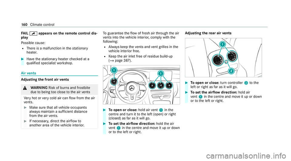 MERCEDES-BENZ C-CLASS ESTATE 2020 Owners Manual FA
IL¯ ¯ appea rson there mo tecont rol dis‐
play
Po ssible cause:
R There is a malfunction in thest ationary
heater. #
Have thest ationary heater checked at a
qu alified specialist workshop. Air
MERCEDES-BENZ C-CLASS ESTATE 2020 Owners Manual FA
IL¯ ¯ appea rson there mo tecont rol dis‐
play
Po ssible cause:
R There is a malfunction in thest ationary
heater. #
Have thest ationary heater checked at a
qu alified specialist workshop. Air