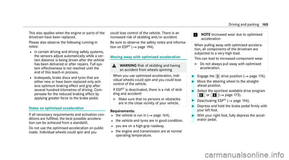 MERCEDES-BENZ C-CLASS ESTATE 2020 Owners Manual This also applies when
the engine or parts of the
driv etra in ha vebeen replaced.
Please also obser vethefo llowing running-in
no tes:
R in cer tain driving and driving saf ety sy stems,
th e sensors MERCEDES-BENZ C-CLASS ESTATE 2020 Owners Manual This also applies when
the engine or parts of the
driv etra in ha vebeen replaced.
Please also obser vethefo llowing running-in
no tes:
R in cer tain driving and driving saf ety sy stems,
th e sensors