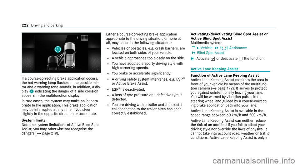 MERCEDES-BENZ C-CLASS ESTATE 2020 Owners Manual If a course-cor
recting brake application occurs,
th ere dwa rning lamp flashes in the outside mir‐
ro r and a warning tone sounds. In addition, a dis‐
pl ay 1 indicating the danger of a side coll MERCEDES-BENZ C-CLASS ESTATE 2020 Owners Manual If a course-cor
recting brake application occurs,
th ere dwa rning lamp flashes in the outside mir‐
ro r and a warning tone sounds. In addition, a dis‐
pl ay 1 indicating the danger of a side coll