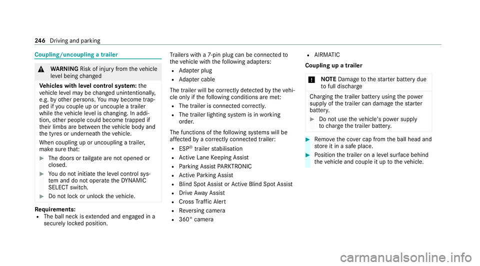MERCEDES-BENZ C-CLASS ESTATE 2020 Owners Manual Coupling/uncoupling a trailer
&
WARNING Risk of injury fromtheve hicle
le ve l being changed
Ve hicles with le vel control sy stem: the
ve hicle le vel may be changed unin tentional ly,
e.g. by ot her MERCEDES-BENZ C-CLASS ESTATE 2020 Owners Manual Coupling/uncoupling a trailer
&
WARNING Risk of injury fromtheve hicle
le ve l being changed
Ve hicles with le vel control sy stem: the
ve hicle le vel may be changed unin tentional ly,
e.g. by ot her