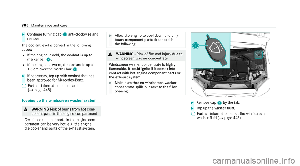 MERCEDES-BENZ C-CLASS ESTATE 2020  Owners Manual #
Continue turning cap 1anti-clockwise and
re mo veit.
The coolant le vel is cor rect in thefo llowing
cases:
R Ifth e engine is cold, the coolant is up to
mar ker bar 2.
R Ifth e engine is warm,th e 