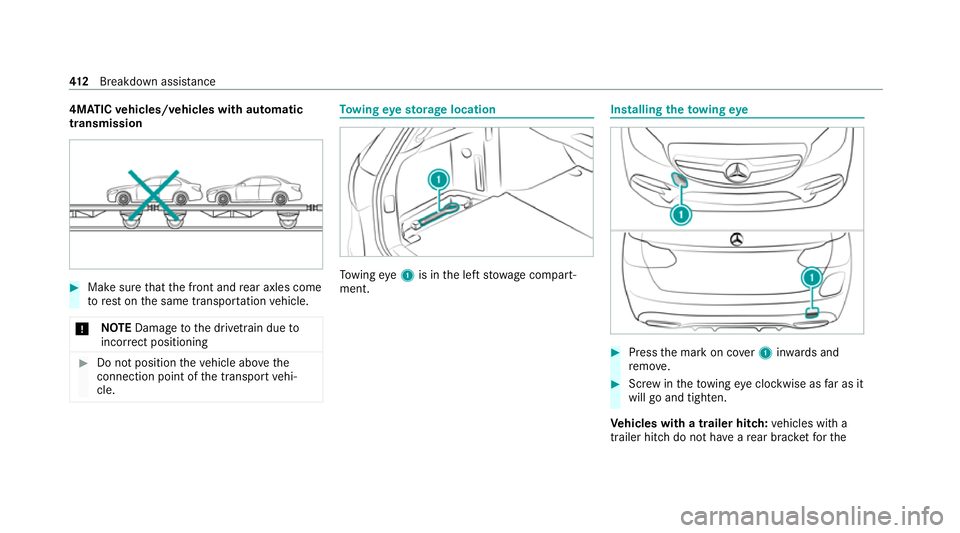 MERCEDES-BENZ C-CLASS ESTATE 2020  Owners Manual 4MATIC
vehicles/ve hicles with automatic
transmission #
Make sure that the front and rear axles come
to rest on the same transpor tation vehicle.
* NO
TEDama getothe driv etra in due to
incor rect pos