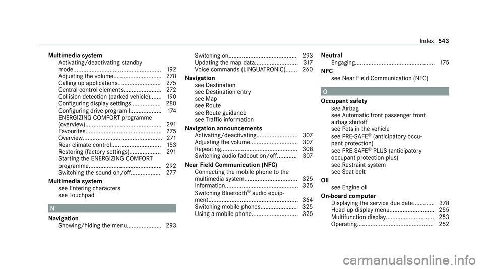 MERCEDES-BENZ C-CLASS ESTATE 2020  Owners Manual Multimedia sy
stem
Ac tivating/deactivating standby
mode.................................................... .192
Ad justing thevo lume............................ .278
Calling up applications........