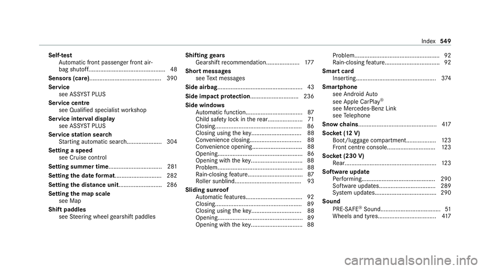 MERCEDES-BENZ C-CLASS ESTATE 2020  Owners Manual Self-test
Automatic front passenger front air‐
bag shutoff............................................. .48
Sensors (care) ...........................................3 90
Service see ASS YST PLUS
Se