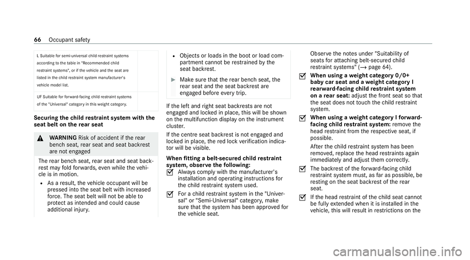 MERCEDES-BENZ C-CLASS ESTATE 2020  Owners Manual L Suitable
for semi-universal child restra int sy stems
according totheta ble in "Recommended child
re stra int sy stems", or if theve hicle and the seat are
lis ted in thech ild restrai nt sy