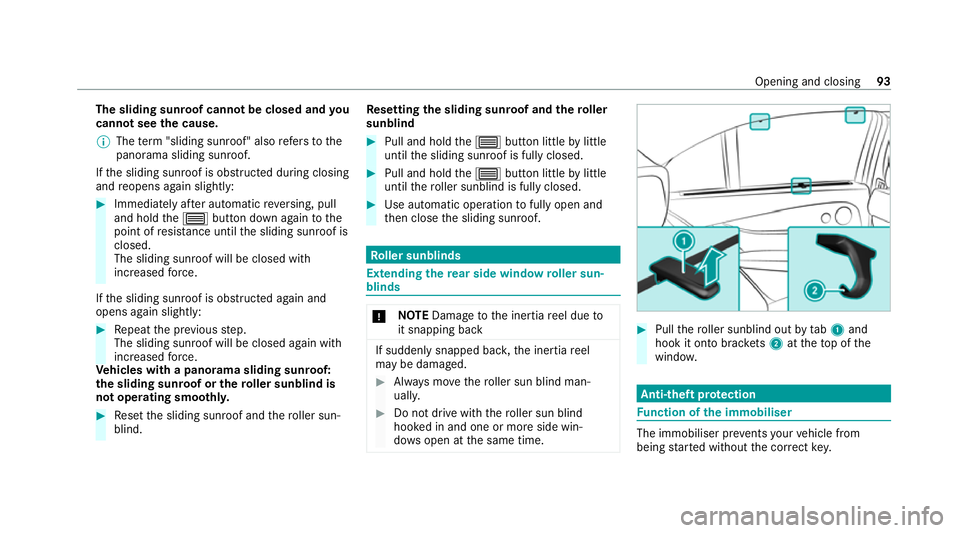 MERCEDES-BENZ C-CLASS ESTATE 2020  Owners Manual The sliding sun
roof cannot be closed and you
cann otsee the cause.
% The term "sliding sun roof" also refers to the
panorama sliding sunroof.
If th e sliding sunroof is obstructed during clos