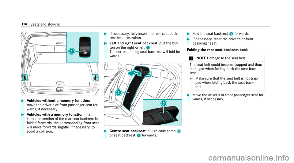 MERCEDES-BENZ C-CLASS ESTATE 2018  Owners Manual 0007
Vehicles without a memory function:
mo vethe driver's or front passenger seat for‐
wa rds, if necessar y. 0007
Vehicles with a memory function: if at
lea stone section of there ar seat back