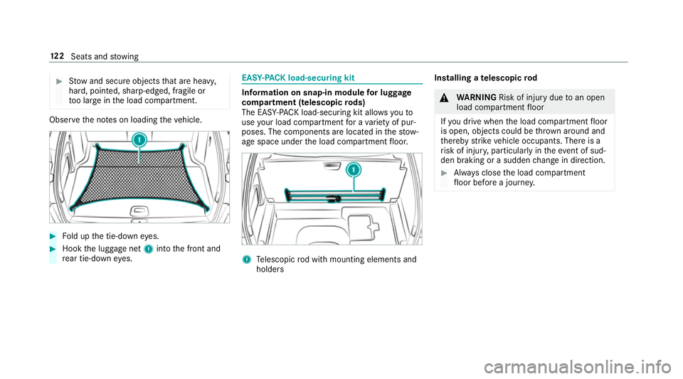 MERCEDES-BENZ C-CLASS ESTATE 2018  Owners Manual 0007
Stow and secure objects that are heavy,
hard, poin ted, sharp-edged, fragile or
to o lar geinthe load compartment. Obser
vethe no tes on loading theve hicle. 0007
Fold up the tie-down eyes. 0007
