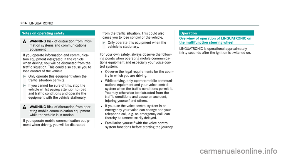 MERCEDES-BENZ C-CLASS ESTATE 2018 Owners Manual Note
s on operating saf ety000A
WARNING Risk of di stra ction from infor‐
mation sy stems and communications
equipment
If yo u operate information and communica‐
tion equipment integ rated in thev MERCEDES-BENZ C-CLASS ESTATE 2018 Owners Manual Note
s on operating saf ety000A
WARNING Risk of di stra ction from infor‐
mation sy stems and communications
equipment
If yo u operate information and communica‐
tion equipment integ rated in thev