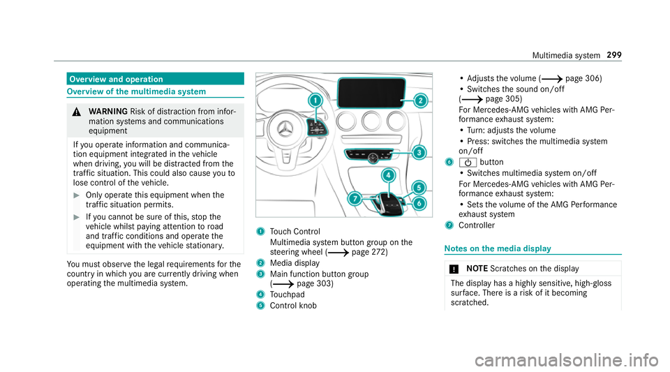 MERCEDES-BENZ C-CLASS ESTATE 2018 Owners Manual Overview and operation
Overview of
the multimedia sy stem 000A
WARNING Risk of di stra ction from infor‐
mation sy stems and communications
equipment
If yo u operate information and communica‐
tio MERCEDES-BENZ C-CLASS ESTATE 2018 Owners Manual Overview and operation
Overview of
the multimedia sy stem 000A
WARNING Risk of di stra ction from infor‐
mation sy stems and communications
equipment
If yo u operate information and communica‐
tio