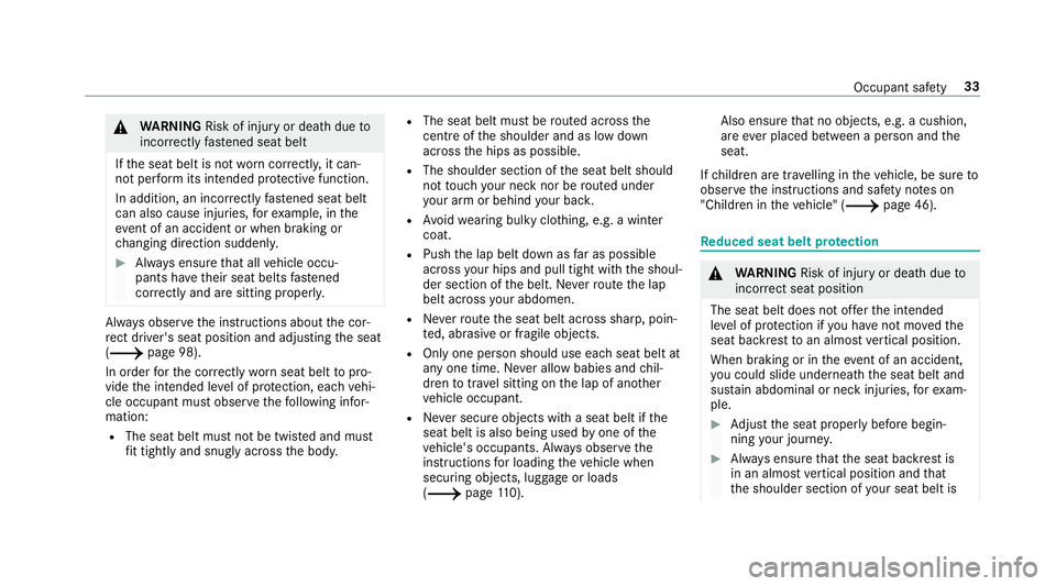 MERCEDES-BENZ C-CLASS ESTATE 2018 Owners Manual 000A
WARNING Risk of inju ryor death due to
incor rectly fastened seat belt
If th e seat belt is not worncor rectly, it can‐
not per form its intended pr otective function.
In addition, an incor rec MERCEDES-BENZ C-CLASS ESTATE 2018 Owners Manual 000A
WARNING Risk of inju ryor death due to
incor rectly fastened seat belt
If th e seat belt is not worncor rectly, it can‐
not per form its intended pr otective function.
In addition, an incor rec
