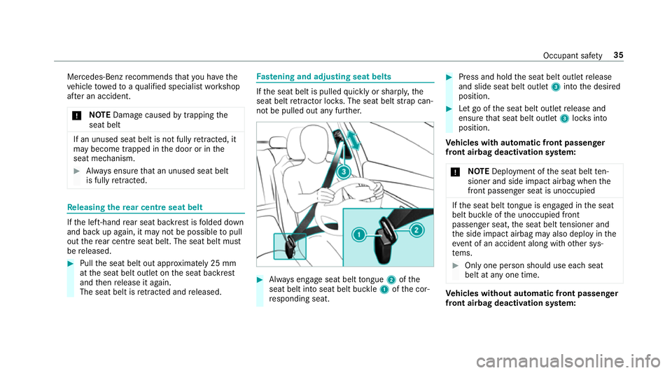 MERCEDES-BENZ C-CLASS ESTATE 2018 Owners Manual Mercedes-Benz
recommends that you ha vethe
ve hicle towe dto aqu alified specialist workshop
af te r an accident.
000E NO
TEDama gecaused bytrapping the
seat belt If an unused seat belt is not fully
r MERCEDES-BENZ C-CLASS ESTATE 2018 Owners Manual Mercedes-Benz
recommends that you ha vethe
ve hicle towe dto aqu alified specialist workshop
af te r an accident.
000E NO
TEDama gecaused bytrapping the
seat belt If an unused seat belt is not fully
r