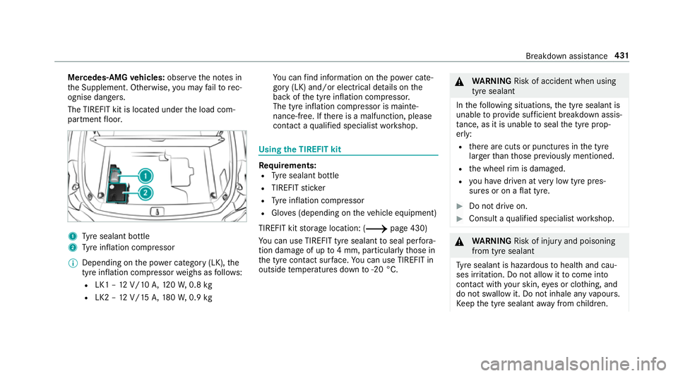 MERCEDES-BENZ C-CLASS ESTATE 2018 Owners Manual Mercedes-AMG
vehicles: observeth e no tes in
th e Supplement. Otherwise, you may failto rec‐
ognise dangers.
The TIREFIT kit is loca ted under the load com‐
partment floor. 1
Tyre sealant bottle
2 MERCEDES-BENZ C-CLASS ESTATE 2018 Owners Manual Mercedes-AMG
vehicles: observeth e no tes in
th e Supplement. Otherwise, you may failto rec‐
ognise dangers.
The TIREFIT kit is loca ted under the load com‐
partment floor. 1
Tyre sealant bottle
2