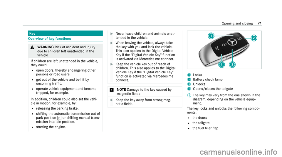 MERCEDES-BENZ C-CLASS ESTATE 2018 Owners Manual Key
Overview of
key functions 000A
WARNING Risk of accident and inju ry
due tochildren left unat tended in the
ve hicle
If ch ildren are left unat tended in theve hicle,
th ey could:
R open doo rs,th MERCEDES-BENZ C-CLASS ESTATE 2018 Owners Manual Key
Overview of
key functions 000A
WARNING Risk of accident and inju ry
due tochildren left unat tended in the
ve hicle
If ch ildren are left unat tended in theve hicle,
th ey could:
R open doo rs,th