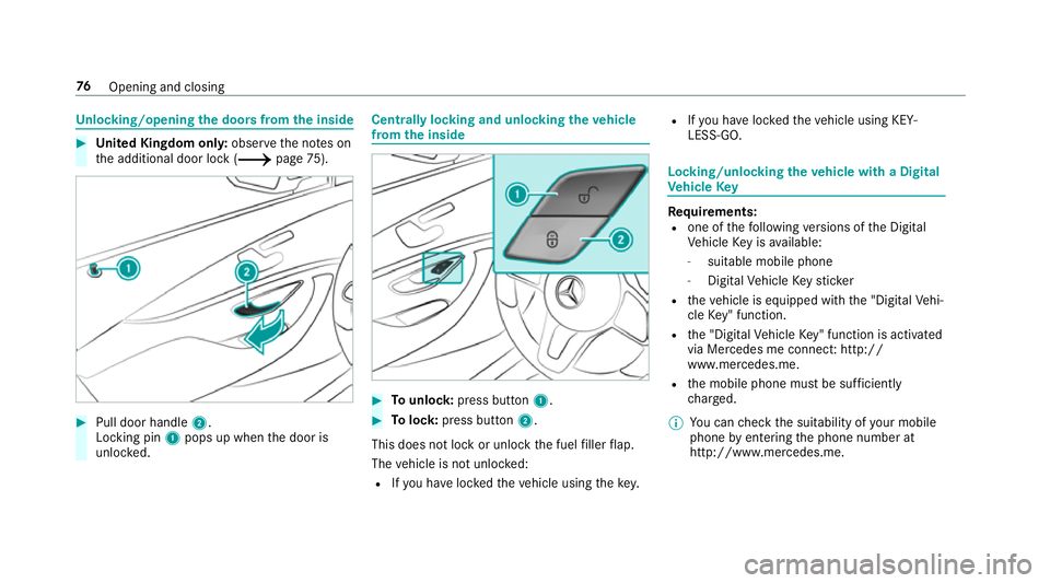 MERCEDES-BENZ C-CLASS ESTATE 2018 Owners Manual Un
locking/opening the doors from the inside 0007
United Kingdom onl y:obser vethe no tes on
th e additional door lock (0013 page75). 0007
Pull door handle 2.
Lo cking pin 1pops up when the door is
un MERCEDES-BENZ C-CLASS ESTATE 2018 Owners Manual Un
locking/opening the doors from the inside 0007
United Kingdom onl y:obser vethe no tes on
th e additional door lock (0013 page75). 0007
Pull door handle 2.
Lo cking pin 1pops up when the door is
un