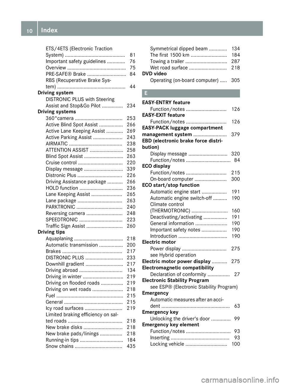 MERCEDES-BENZ C-CLASS ESTATE 2014 Owners Manual ETS/4ETS (Electronic Traction
System) ........................................... 81
Important safety guidelines ............
.76
Overview .......................................... 75
PRE-SAFE® Brak MERCEDES-BENZ C-CLASS ESTATE 2014 Owners Manual ETS/4ETS (Electronic Traction
System) ........................................... 81
Important safety guidelines ............
.76
Overview .......................................... 75
PRE-SAFE® Brak