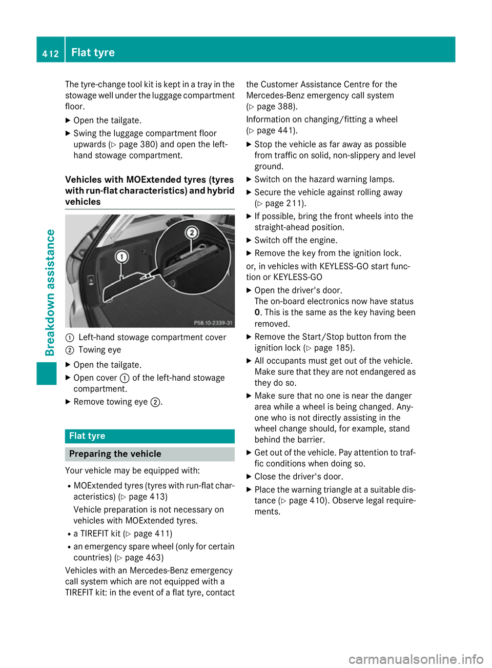 MERCEDES-BENZ C-CLASS ESTATE 2014 Owners Manual The tyre-change tool kit is kept in a tray in the
stowage well under the luggage compartment
floor.
X Open the tailgate.
X Swing the luggage compartment floor
upwards (Y page 380) and open the left-
h MERCEDES-BENZ C-CLASS ESTATE 2014 Owners Manual The tyre-change tool kit is kept in a tray in the
stowage well under the luggage compartment
floor.
X Open the tailgate.
X Swing the luggage compartment floor
upwards (Y page 380) and open the left-
h