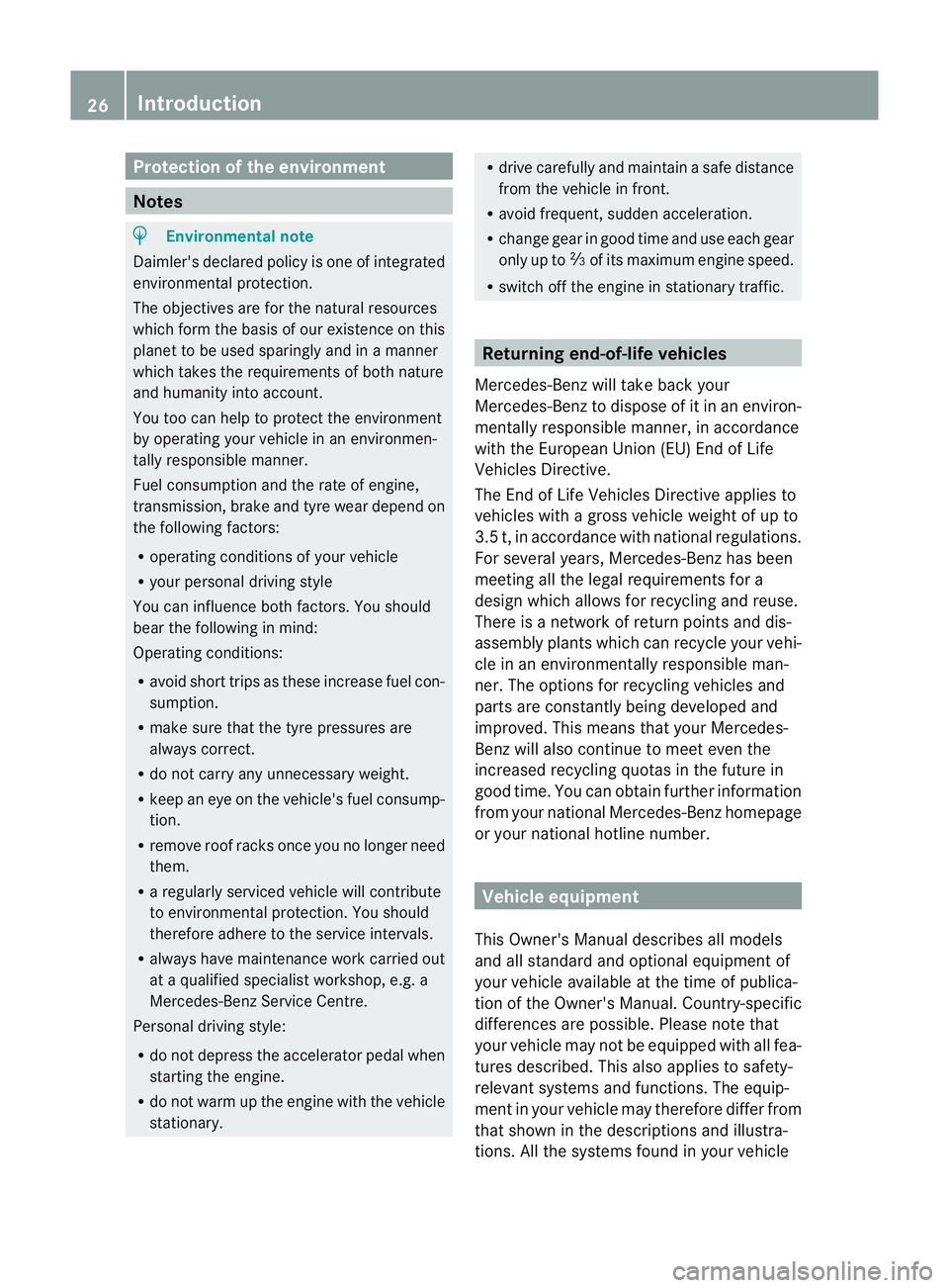 MERCEDES-BENZ C-CLASS ESTATE 2011 Owners Manual Protection of the environment
Notes
H
Environmental note
Daimler's declared policy is one of integrated
environmental protection.
The objectives are for the natural resources
which form the basis MERCEDES-BENZ C-CLASS ESTATE 2011 Owners Manual Protection of the environment
Notes
H
Environmental note
Daimler's declared policy is one of integrated
environmental protection.
The objectives are for the natural resources
which form the basis