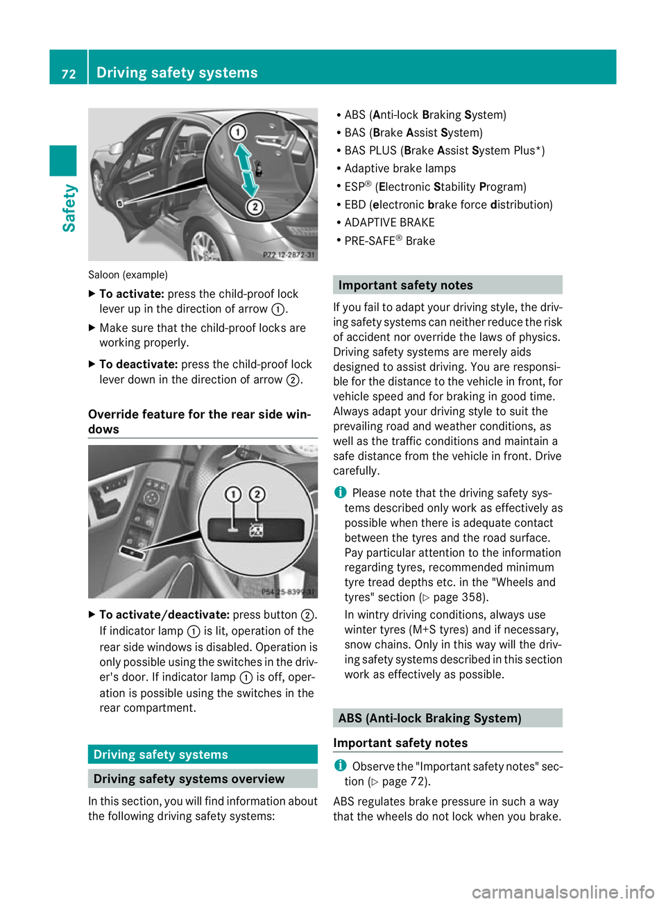 MERCEDES-BENZ C-CLASS ESTATE 2011 Owners Manual Saloon (example)
X
To activate: press the child-proof lock
lever up in the direction of arrow :.
X Make sure that the child-proof locks are
working properly.
X To deactivate: press the child-proof loc MERCEDES-BENZ C-CLASS ESTATE 2011 Owners Manual Saloon (example)
X
To activate: press the child-proof lock
lever up in the direction of arrow :.
X Make sure that the child-proof locks are
working properly.
X To deactivate: press the child-proof loc