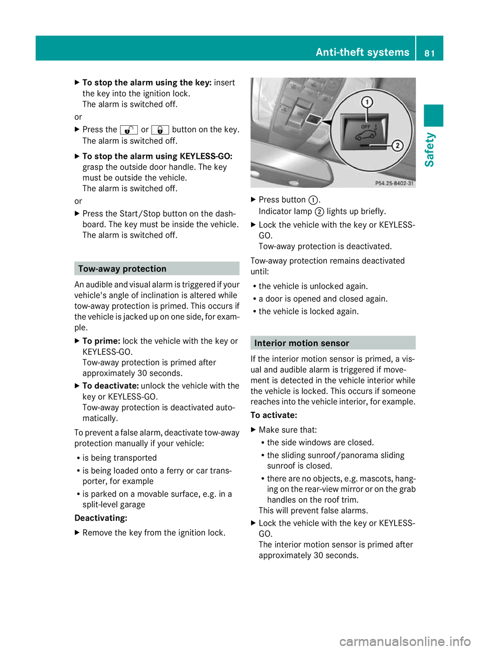MERCEDES-BENZ C-CLASS ESTATE 2011 Owners Manual X
To stop the alarm using the key: insert
the key into the ignition lock.
The alar mis switched off.
or
X Press the %or& button on the key.
The alarm is switched off.
X To stop the alarm using KEYLESS MERCEDES-BENZ C-CLASS ESTATE 2011 Owners Manual X
To stop the alarm using the key: insert
the key into the ignition lock.
The alar mis switched off.
or
X Press the %or& button on the key.
The alarm is switched off.
X To stop the alarm using KEYLESS