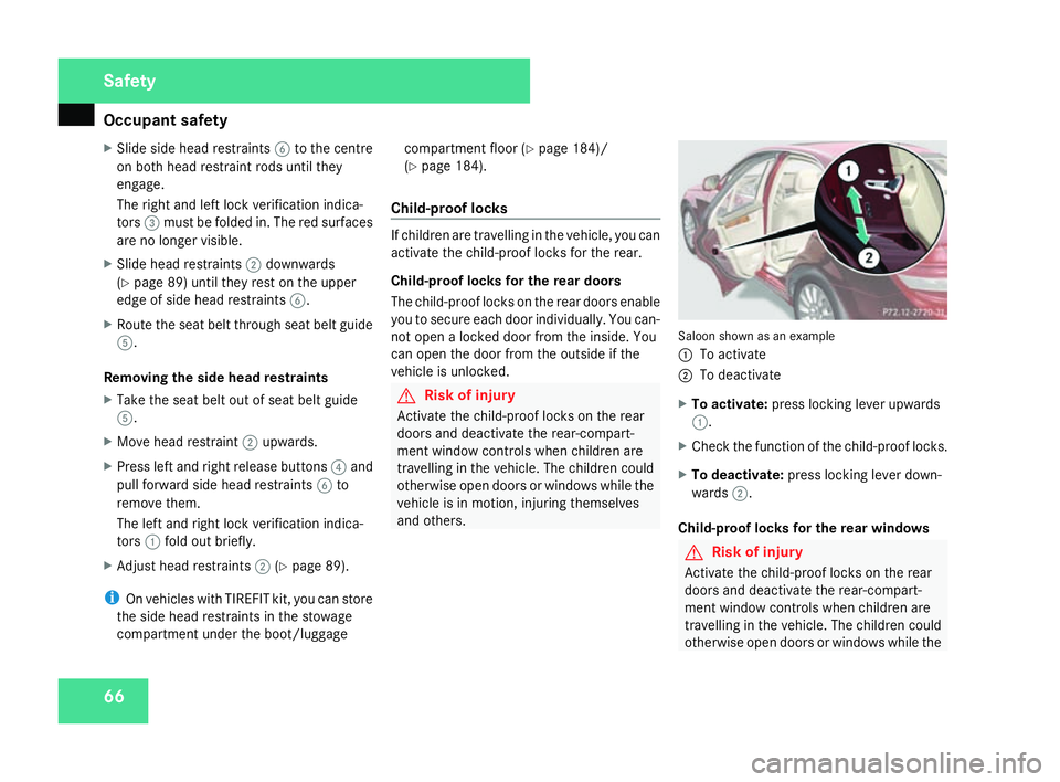 MERCEDES-BENZ C-CLASS ESTATE 2007 Owners Manual Occupant safet
y66
X
Slide side head restraints 6to the centr e
on both head restraint rods until they
engage.
The right and left lock verification indica-
tors 3must be folded in. The red surfaces
ar MERCEDES-BENZ C-CLASS ESTATE 2007 Owners Manual Occupant safet
y66
X
Slide side head restraints 6to the centr e
on both head restraint rods until they
engage.
The right and left lock verification indica-
tors 3must be folded in. The red surfaces
ar