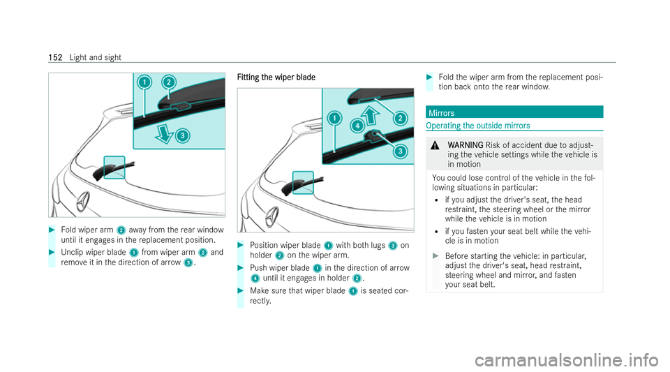 MERCEDES-BENZ CLA SHOOTING BRAKE 2021 Owners Manual #
Fold wiper arm 2awa y from there ar wind ow
until it engages in there placement position. #
Unclip wiper blade 1from wiper arm 2and
re mo veit in the direction of ar row 3. F
F
itting t
itting t he MERCEDES-BENZ CLA SHOOTING BRAKE 2021 Owners Manual #
Fold wiper arm 2awa y from there ar wind ow
until it engages in there placement position. #
Unclip wiper blade 1from wiper arm 2and
re mo veit in the direction of ar row 3. F
F
itting t
itting t he