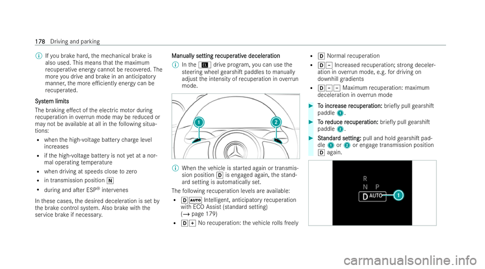 MERCEDES-BENZ CLA SHOOTING BRAKE 2021 Owners Manual %
Ifyo u brake hard, the mechanical brake is
also used. This means that the maximum
re cuperative energy cannot be reco vered. The
more you drive and brake in an anticipatory
manner, the more e1cient MERCEDES-BENZ CLA SHOOTING BRAKE 2021 Owners Manual %
Ifyo u brake hard, the mechanical brake is
also used. This means that the maximum
re cuperative energy cannot be reco vered. The
more you drive and brake in an anticipatory
manner, the more e1cient
