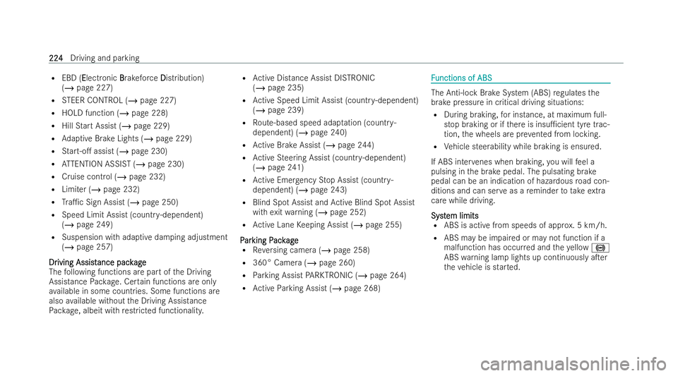 MERCEDES-BENZ CLA SHOOTING BRAKE 2021 Owners Manual R
EBD (E Electronic B Brakeforce D Distribution)
( / page 227)
R STEER CONTROL (/ page 227)
R HOLD function (/ page 228)
R Hill Start Assist (/ page 229)
R Adaptive Brake Lights (/ page 229)
R Start-o MERCEDES-BENZ CLA SHOOTING BRAKE 2021 Owners Manual R
EBD (E Electronic B Brakeforce D Distribution)
( / page 227)
R STEER CONTROL (/ page 227)
R HOLD function (/ page 228)
R Hill Start Assist (/ page 229)
R Adaptive Brake Lights (/ page 229)
R Start-o