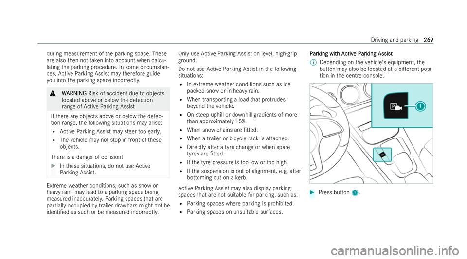 MERCEDES-BENZ CLA SHOOTING BRAKE 2021 Owners Manual during measurement of
the parking space. These
are also then not take n into account when calcu-
lating the parking procedure. In some circumstan-
ces, Active Parking Assist may therefore guide
yo u i MERCEDES-BENZ CLA SHOOTING BRAKE 2021 Owners Manual during measurement of
the parking space. These
are also then not take n into account when calcu-
lating the parking procedure. In some circumstan-
ces, Active Parking Assist may therefore guide
yo u i