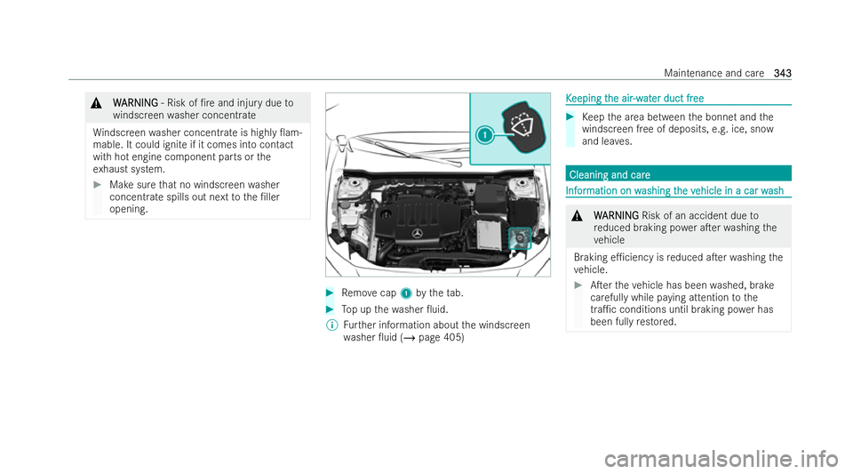 MERCEDES-BENZ CLA SHOOTING BRAKE 2021 Owners Manual &
W
WARNI NG
ARNI NG‑ Risk of /re and injury due to
windscreen washer concent rate
Wi ndsc reen washer concent rate is highly 0am-
mable. It could ignite if it comes into contact
with hot engine c MERCEDES-BENZ CLA SHOOTING BRAKE 2021 Owners Manual &
W
WARNI NG
ARNI NG‑ Risk of /re and injury due to
windscreen washer concent rate
Wi ndsc reen washer concent rate is highly 0am-
mable. It could ignite if it comes into contact
with hot engine c