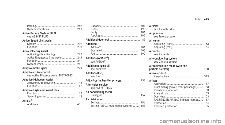 MERCEDES-BENZ CLA SHOOTING BRAKE 2021 Owners Manual Pa
rking.................................................. 269
System limitations..................................2 68
A
A ctiv
ctiv e Ser
e Ser vice Sy
vice Sy st
stem PL
em PL US
US
see ASS YST PLU MERCEDES-BENZ CLA SHOOTING BRAKE 2021 Owners Manual Pa
rking.................................................. 269
System limitations..................................2 68
A
A ctiv
ctiv e Ser
e Ser vice Sy
vice Sy st
stem PL
em PL US
US
see ASS YST PLU