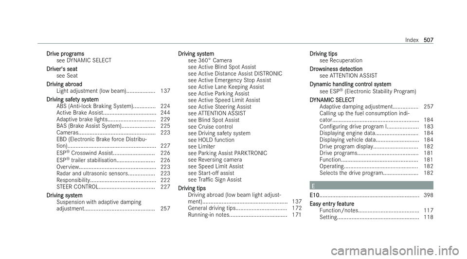 MERCEDES-BENZ CLA SHOOTING BRAKE 2021 Owners Manual Dr
Dr
iv
ive pr
e pr ogr
ograms
ams
see DYNAMIC SELECT
Dr
Dr iv
iver's seat
er's seat
see Seat
Dr
Dr iving abr
iving abr oad
oad
Light adjustment (low beam).................. 137
Dr
Dr iving s MERCEDES-BENZ CLA SHOOTING BRAKE 2021 Owners Manual Dr
Dr
iv
ive pr
e pr ogr
ograms
ams
see DYNAMIC SELECT
Dr
Dr iv
iver's seat
er's seat
see Seat
Dr
Dr iving abr
iving abr oad
oad
Light adjustment (low beam).................. 137
Dr
Dr iving s