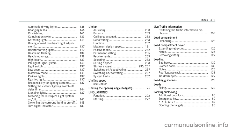 MERCEDES-BENZ CLA SHOOTING BRAKE 2021 Owners Manual Au
tomatic driving lights......................... .138
Changing bulbs...................................... 146
City lighting............................................ 141
Combination switc h...... MERCEDES-BENZ CLA SHOOTING BRAKE 2021 Owners Manual Au
tomatic driving lights......................... .138
Changing bulbs...................................... 146
City lighting............................................ 141
Combination switc h......