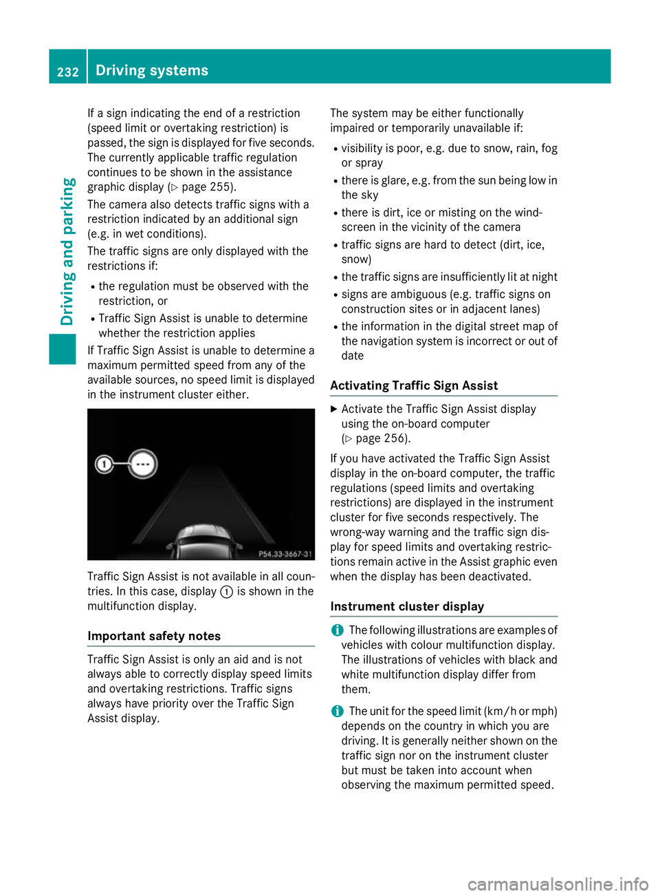 MERCEDES-BENZ CLA SHOOTING BRAKE 2015 Owners Manual If a sign indicating the end of a restriction
(speed limit or overtaking restriction) is
passed, the sign is displayed for five seconds.
The currently applicable traffic regulation
continues to be sho MERCEDES-BENZ CLA SHOOTING BRAKE 2015 Owners Manual If a sign indicating the end of a restriction
(speed limit or overtaking restriction) is
passed, the sign is displayed for five seconds.
The currently applicable traffic regulation
continues to be sho