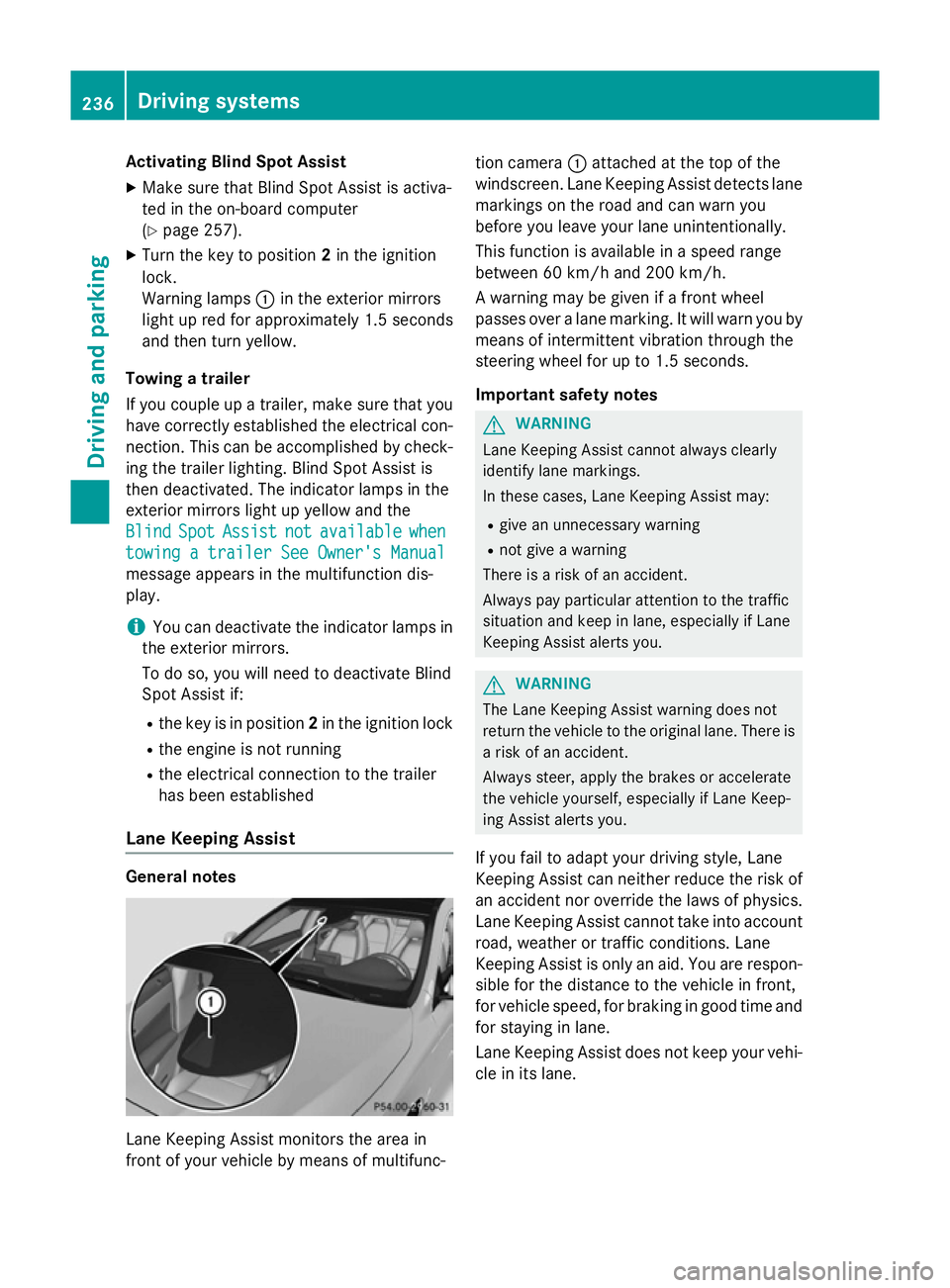 MERCEDES-BENZ CLA SHOOTING BRAKE 2015 Owners Manual Activating Blind Spot Assist
X Make sure that Blind Spot Assist is activa-
ted in the on-board computer
(Y page 257).
X Turn the key to position 2in the ignition
lock.
Warning lamps :in the exterior m MERCEDES-BENZ CLA SHOOTING BRAKE 2015 Owners Manual Activating Blind Spot Assist
X Make sure that Blind Spot Assist is activa-
ted in the on-board computer
(Y page 257).
X Turn the key to position 2in the ignition
lock.
Warning lamps :in the exterior m