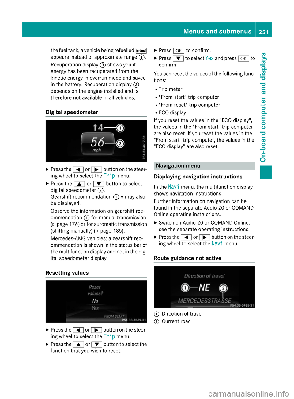 MERCEDES-BENZ CLA SHOOTING BRAKE 2015 Owners Manual the fuel tank, a vehicle being refuelled
C
appears instead of approximate range :.
Recuperation display =shows you if
energy has been recuperated from the
kinetic energy in overrun mode and saved
in t MERCEDES-BENZ CLA SHOOTING BRAKE 2015 Owners Manual the fuel tank, a vehicle being refuelled
C
appears instead of approximate range :.
Recuperation display =shows you if
energy has been recuperated from the
kinetic energy in overrun mode and saved
in t