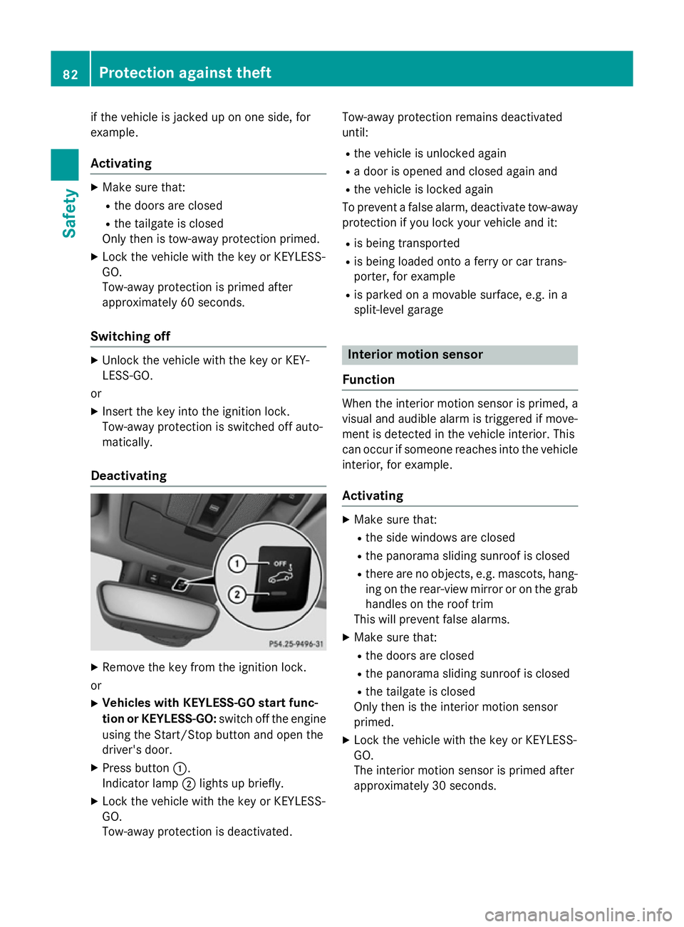 MERCEDES-BENZ CLA SHOOTING BRAKE 2015 Owners Manual if the vehicle is jacked up on one side, for
example.
Activating X
Make sure that:
R the doors are closed
R the tailgate is closed
Only then is tow-away protection primed.
X Lock the vehicle with the MERCEDES-BENZ CLA SHOOTING BRAKE 2015 Owners Manual if the vehicle is jacked up on one side, for
example.
Activating X
Make sure that:
R the doors are closed
R the tailgate is closed
Only then is tow-away protection primed.
X Lock the vehicle with the