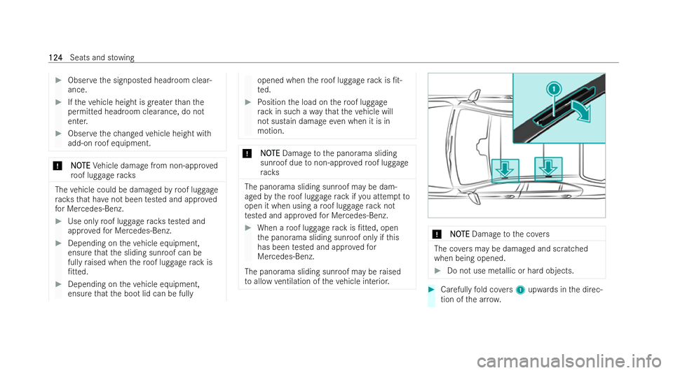 MERCEDES-BENZ CLA COUPE 2021 Owners Manual #
Obser vethe signposted headroom clear-
ance. #
Ifth eve hicle height is greater than the
permitted headroom clearance, do not
enter. #
Obser vethech anged vehicle height with
add-on roof equipment. MERCEDES-BENZ CLA COUPE 2021 Owners Manual #
Obser vethe signposted headroom clear-
ance. #
Ifth eve hicle height is greater than the
permitted headroom clearance, do not
enter. #
Obser vethech anged vehicle height with
add-on roof equipment.
